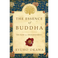 The Essence of Buddha: The Path to Enlightenment