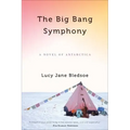 Big Bang Symphony: A Novel of Antarctica