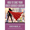 How to Save Your Inner Wonder Woman: A Guide to Help Caregivers and Allies of Survivors of Childhood Sexual Abuse Using Wonder Woman