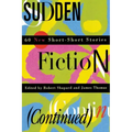 Sudden Fiction (Continued): 60 New Short-Short Stories (Revised)