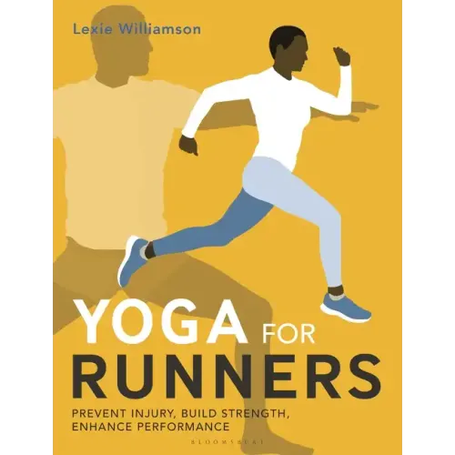 Yoga for Runners: Prevent Injury, Build Strength, Enhance Performance