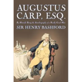 Augustus Carp, Esq., Being the Autobiography of a Really Good Man by Sir Henry Bashford, Fiction, Literary, Classics, Action & Adventure