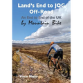 Land's End to JOG Off-Road: An End to End of the UK by Mountain Bike