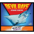 Devil Rays: Dynamic Dancers: Dynamic Dancers