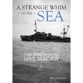 A Strange Whim of the Sea: The Wreck of the USS Macaw