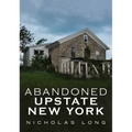 Abandoned Upstate New York