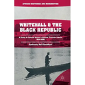 Whitehall and the Black Republic: A Study of Colonial Britain's Attitude Towards Liberia, 1914-1939