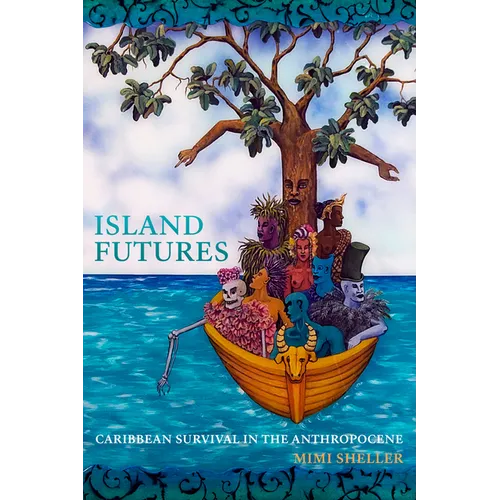 Island Futures: Caribbean Survival in the Anthropocene