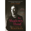 The Shadowy Third: Love, Letters, and Elizabeth Bowen