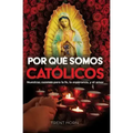 Por Qué Somos Católicos