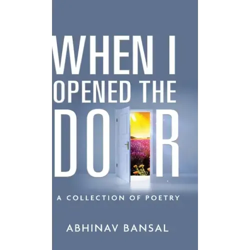 When I Opened The Door - A Collection of Poetry
