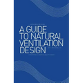 A Guide to Natural Ventilation Design: A Component in Creating Leed Application