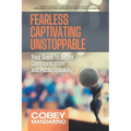 Fearless Captivating Unstoppable: Your Guide to Better Communication and Public Speaking