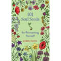 101 Soul Seeds for Reinventing Yourself