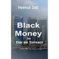 Dark Money in Dar es Salaam: A Novel about Love and Corruption