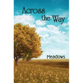 Across the Way: Meadows