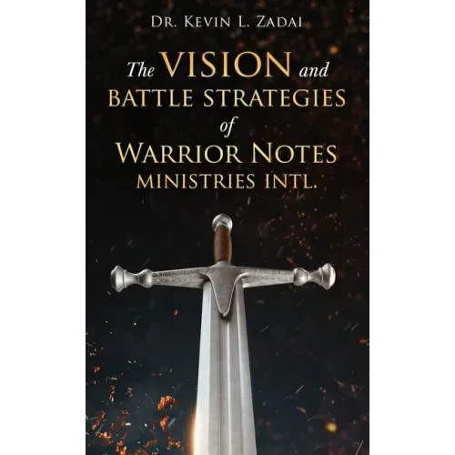 The Vision and Battle Strategies of Warrior Notes Ministries Intl.