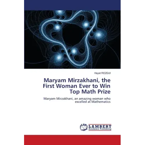 Maryam Mirzakhani, the First Woman Ever to Win Top Math Prize