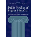 Public Funding of Higher Education: Changing Contexts and New Rationales