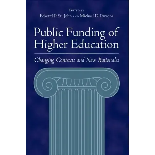 Public Funding of Higher Education: Changing Contexts and New Rationales