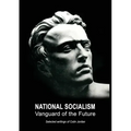 National Socialism: Vanguard of the Future