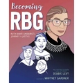 Becoming RBG: Ruth Bader Ginsburg's Journey to Justice