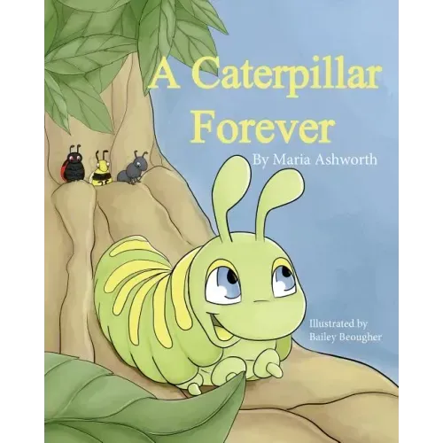 A Caterpillar Forever: A caterpillar's refusal to change