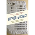 Cryptodemocracy: How Blockchain Can Radically Expand Democratic Choice