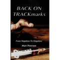 BACK ON TRACKmarks: From Hopeless To Dopeless
