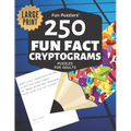 Fun Puzzlers 250 Fun Fact Cryptograms Puzzles for Adults: Large Print