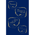 The Stairway to the Sun & Dance of the Comets: Four Fairy Tales of Home and One Astral Pantomime