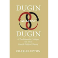 Dugin Against Dugin: A Traditionalist Critique of the Fourth Political Theory