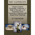 Clayton Octave Fouquette, Petitioner, V. State of Nevada. U.S. Supreme Court Transcript of Record with Supporting Pleadings