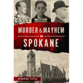 Murder & Mayhem in Spokane