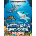 Hammerheads, Great Whites and More! Sharks Coloring Book