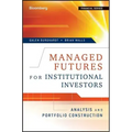 Managed Futures for Institutional Investors: Analysis and Portfolio Construction