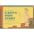 Edmund White's a Boy's Own Story: The Graphic Novel