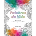 Palabras de Vida: Aumenta tu Fe al Colorear Expresiones Bíblicas