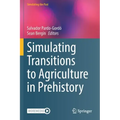 Simulating Transitions to Agriculture in Prehistory