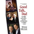 Good Talk, Dad: The Birds and the Bees...and Other Conversations We Forgot to Have
