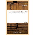L'accouchement. Partie 2