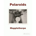 Robert Mapplethorpe: Polaroids