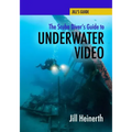 The Scuba Diver's Guide to Underwater Video