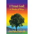 I Trust God: a Timeline of Victory