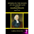 Sinners In The Hands Of An Angry God: Delivered by Jonathan Edwards On July 8, 1741