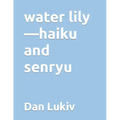 water lily-haiku and senryu