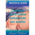 Cuentos para niños soñadores sin sueño: Cuentos para inducir al sueño