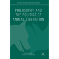 Philosophy and the Politics of Animal Liberation