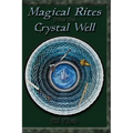 Magical Rites from the Crystal Well