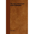 The Story of Ancient Irish Civilisation